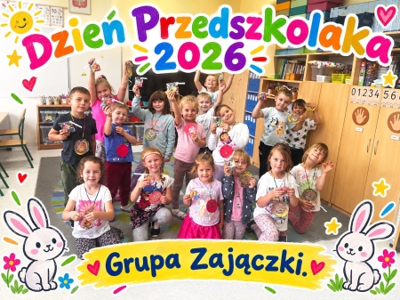 DZIEŃ PRZEDSZKOLAKA W GRUPIE ZAJĄCZKÓW